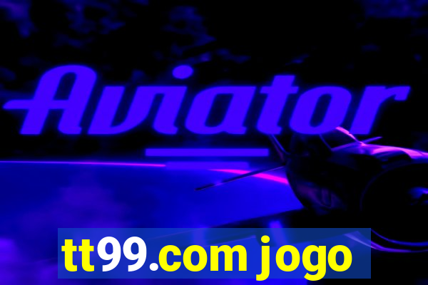 tt99.com jogo